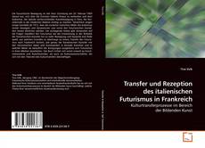 Couverture de Transfer und Rezeption des italienischen Futurismus in Frankreich