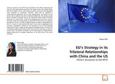 Couverture de EU’s Strategy in its Trilateral Relationships with China and the US