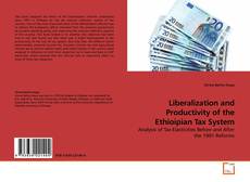 Couverture de Liberalization and Productivity of the Ethioipian Tax System