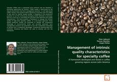 Copertina di Management of intrinsic quality characteristics for specialty coffee