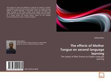 The effects of Mother Tongue on second language learning的封面