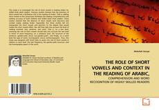 Couverture de THE ROLE OF SHORT VOWELS AND CONTEXT IN THE READING OF ARABIC,