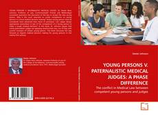 Buchcover von YOUNG PERSONS V. PATERNALISTIC MEDICAL JUDGES: A PHASE DIFFERENCE
