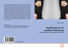 Copertina di Raubkopieren als strafbare Handlung