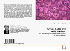 Buchcover von Tu’ was Gutes und rede darüber!