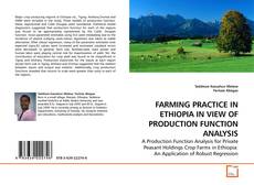 Couverture de FARMING PRACTICE IN ETHIOPIA IN VIEW OF PRODUCTION FUNCTION ANALYSIS