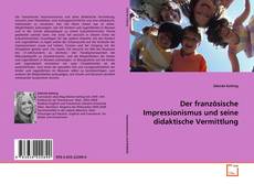 Buchcover von Der französische Impressionismus und seine didaktische Vermittlung