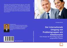 Couverture de Der internationale Umgang mit Problemgruppen am Arbeitsmarkt