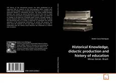 Couverture de Historical Knowledge, didactic production and history of education