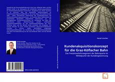 Capa do livro de Kundenakquisitionskonzept für die Graz-Köflacher Bahn 