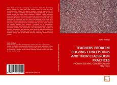 Capa do livro de TEACHERS' PROBLEM SOLVING CONCEPTIONS AND THEIR CLASSROOM PRACTICES 