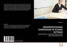 Couverture de PARAPROFESSIONAL SUPERVISION IN SCHOOL SETTINGS