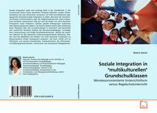 Capa do livro de Soziale Integration in "multikulturellen" Grundschulklassen 