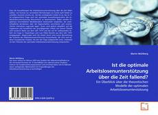 Capa do livro de Ist die optimale Arbeitslosenunterstützung über die Zeit fallend? 