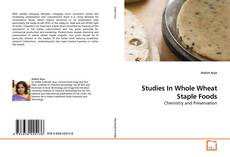 Capa do livro de Studies In Whole Wheat Staple Foods 
