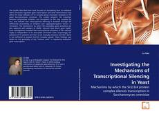 Buchcover von Investigating the Mechanisms of Transcriptional Silencing in Yeast
