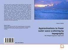 Couverture de Approximations to linear water wave scattering by topography