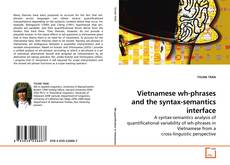 Couverture de Vietnamese wh-phrases and the syntax-semantics interface