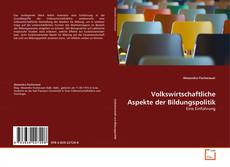 Buchcover von Volkswirtschaftliche Aspekte der Bildungspolitik