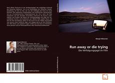 Capa do livro de Run away or die trying 