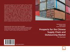 Capa do livro de Prospects for the Chinese Supply Chain and Outsourcing Market 