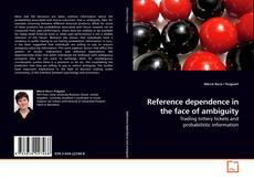 Capa do livro de Reference dependence in the face of ambiguity 