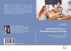 Buchcover von Schulentwicklung in  Pflegebildungseinrichtungen
