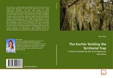 Copertina di The Kachin Tackling the Territorial Trap