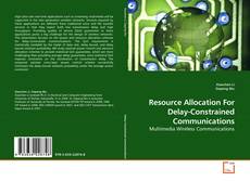 Bookcover of Resource Allocation For Delay-Constrained Communications