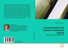 Couverture de Characterization and control of membrane fouling
