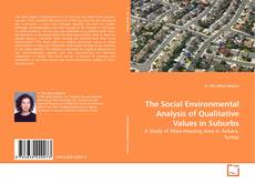 Couverture de The Social Environmental Analysis of Qualitative Values in Suburbs