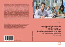 Couverture de Gruppendynamik im Unterricht an kaufmännischen Schulen