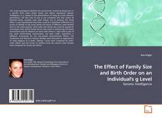 Couverture de The Effect of Family Size and Birth Order on an Individual's g Level