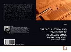 Copertina di THE CROSS SECTION AND TIME SERIES OF AGGREGATE STOCK MARKET LIQUIDITY