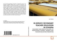 Buchcover von IN-SERVICE SECONDARY TEACHER EDUCATION IN ETHIOPIA