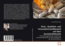 Buchcover von Preis-, Qualitäts- und Innovationswettbewerb auf dem Arzneimittelmarkt