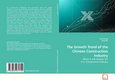 Buchcover von The Growth Trend of the Chinese Construction Industry