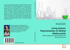 Living Anionic Polymerization of Methyl Methacrylate的封面