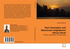 Couverture de Post-Colonialism and Mainstream Anglophone African Novel
