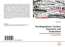 Couverture de The Blogosphere: Context, Argument, and Implications