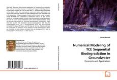 Buchcover von Numerical Modeling of TCE Sequential Biodegradation in Groundwater