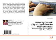 Couverture de Combining Classifiers using the Dempster Shafer Theory of Evidence