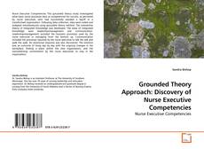 Couverture de Grounded Theory Approach: Discovery of Nurse Executive Competencies