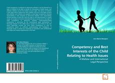 Capa do livro de Competency and Best Interests of the Child Relating to Health Issues 