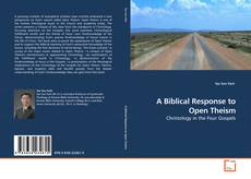Capa do livro de A Biblical Response to Open Theism 