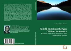 Buchcover von Raising Immigrant Kenyan Children in America