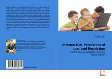 Couverture de Internet Use, Perception of Use, and Regulation
