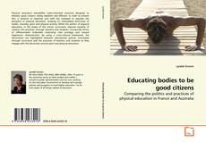 Educating bodies to be good citizens的封面
