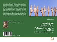 Couverture de Der Erfolg der Schweizerischen Volkspartei bei jungen Wählern