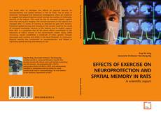 Couverture de EFFECTS OF EXERCISE ON NEUROPROTECTION AND SPATIAL MEMORY IN RATS